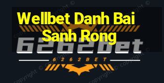 Wellbet Danh Bai Sanh Rong