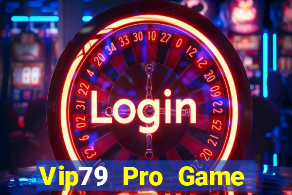 Vip79 Pro Game Bài 2024