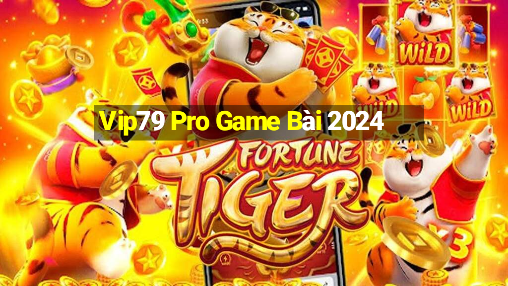 Vip79 Pro Game Bài 2024