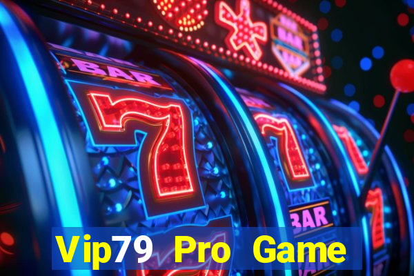 Vip79 Pro Game Bài 2024