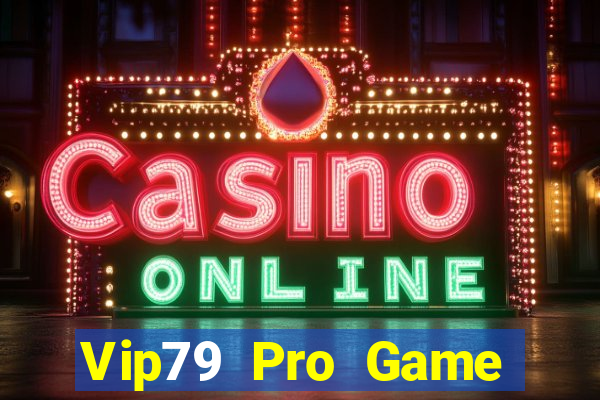 Vip79 Pro Game Bài 2024