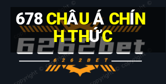 678 CHÂU Á CHÍNH THỨC