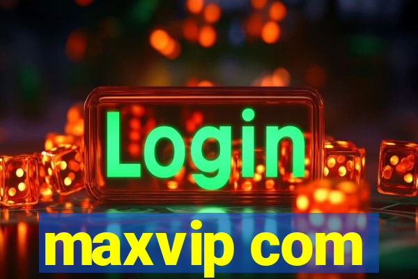 maxvip com