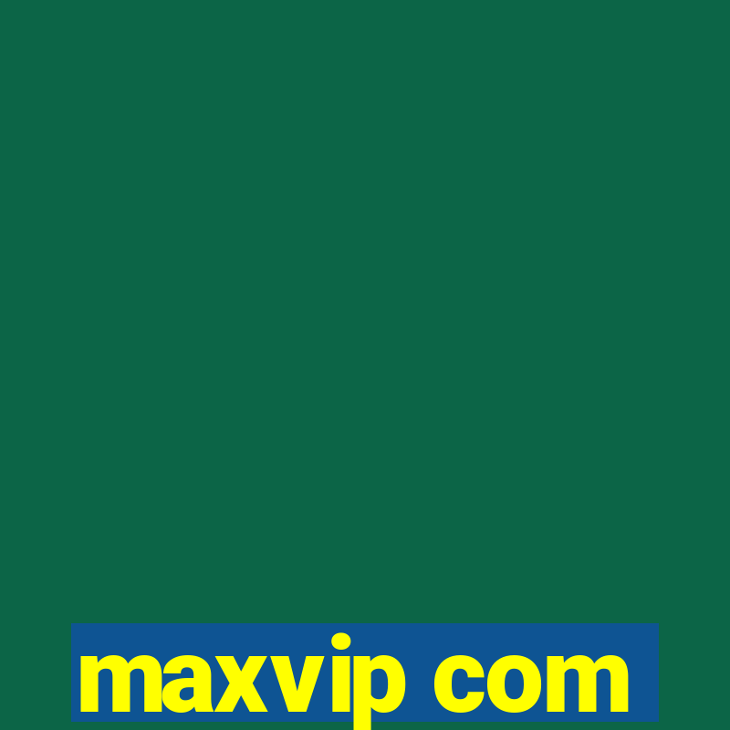 maxvip com