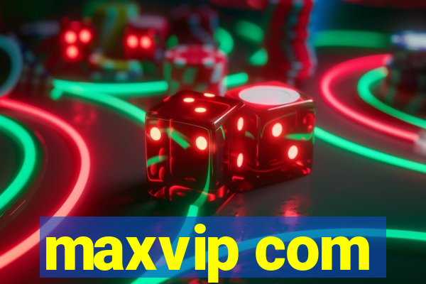 maxvip com