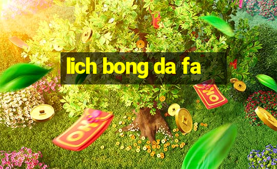 lich bong da fa