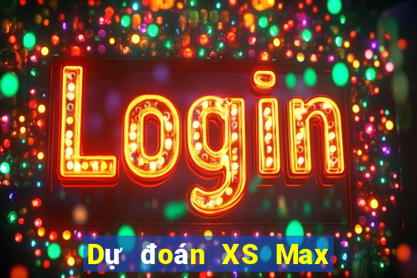 Dự đoán XS Max 3D ngày 22