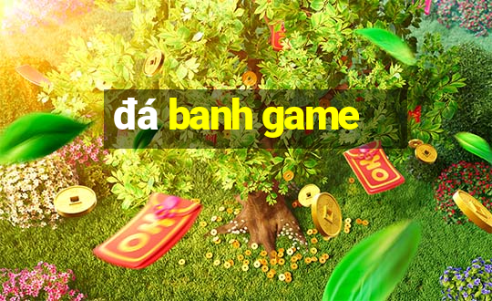 đá banh game