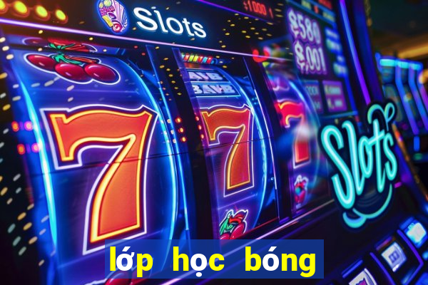 lớp học bóng đá cho người lớn