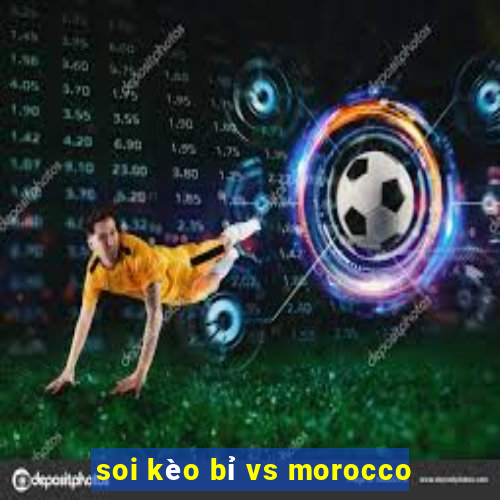 soi kèo bỉ vs morocco