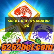 soi kèo bỉ vs morocco