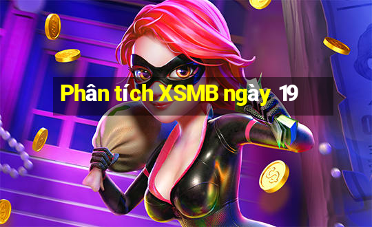 Phân tích XSMB ngày 19