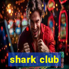 shark club