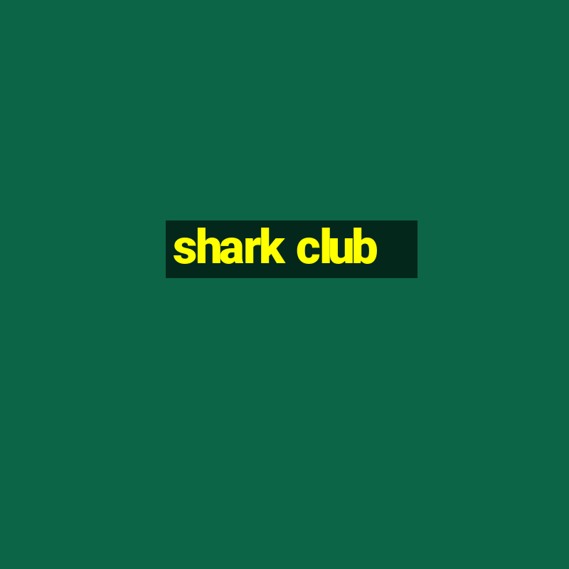 shark club