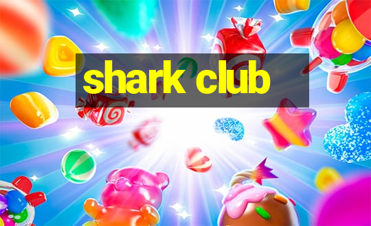 shark club