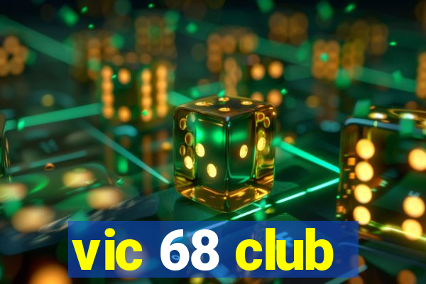 vic 68 club