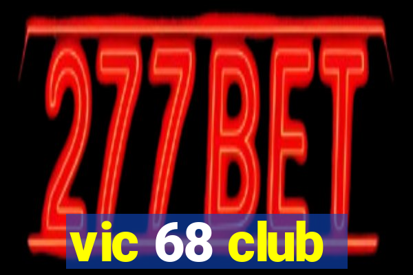 vic 68 club