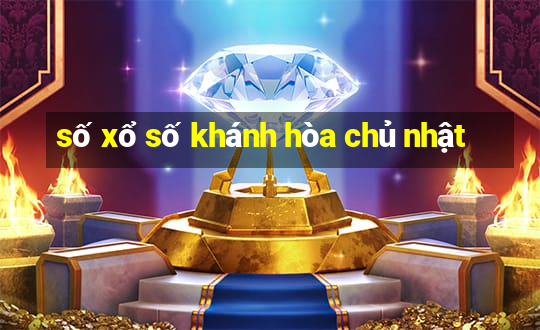 số xổ số khánh hòa chủ nhật