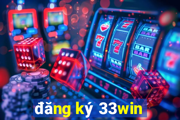 đăng ký 33win