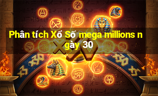 Phân tích Xổ Số mega millions ngày 30