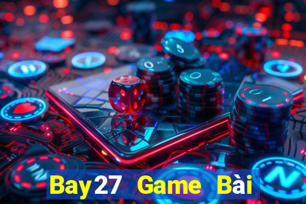 Bay27 Game Bài Đổi Thưởng B52