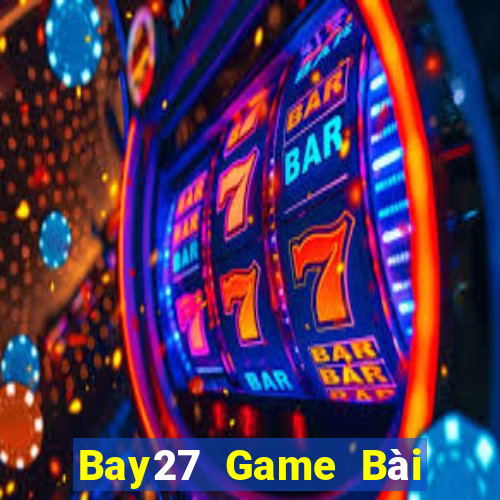 Bay27 Game Bài Đổi Thưởng B52