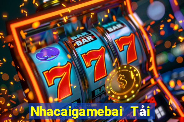 Nhacaigamebai Tải Game Bài Nhất Vip