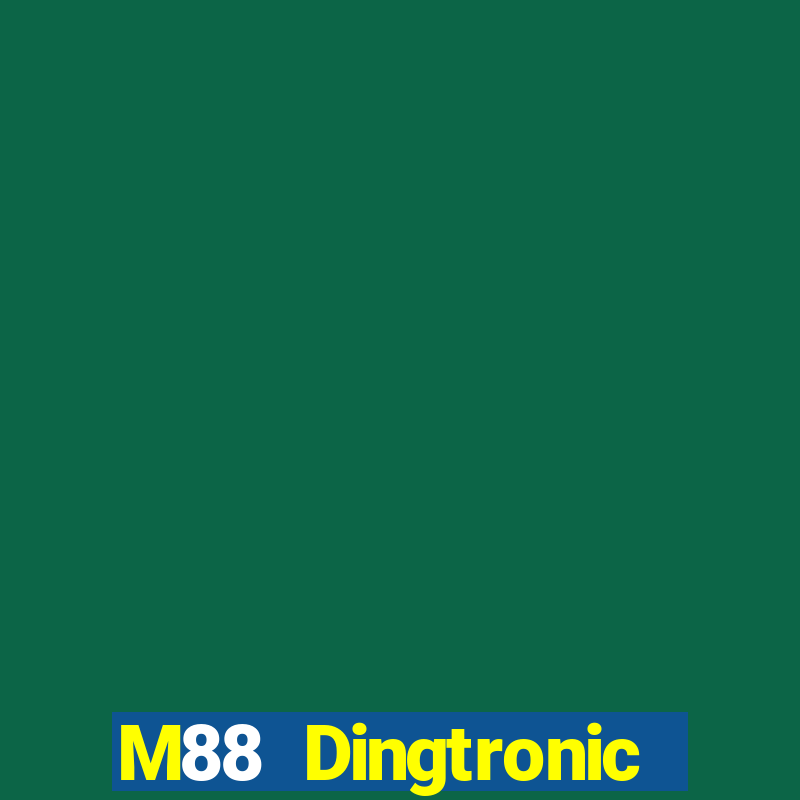 M88 Dingtronic mới và mới nhất