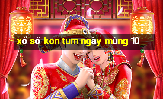 xổ số kon tum ngày mùng 10