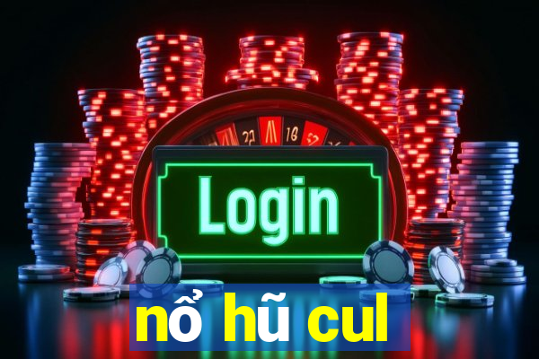 nổ hũ cul