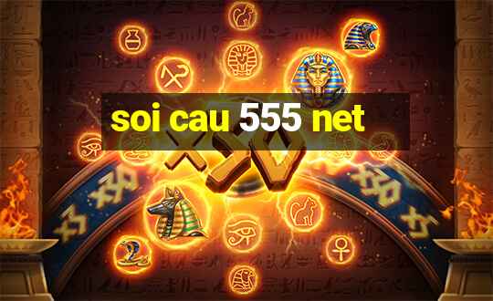 soi cau 555 net