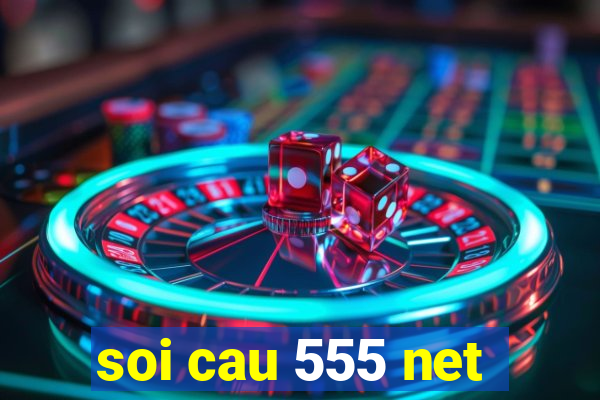 soi cau 555 net