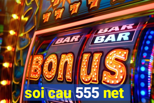 soi cau 555 net