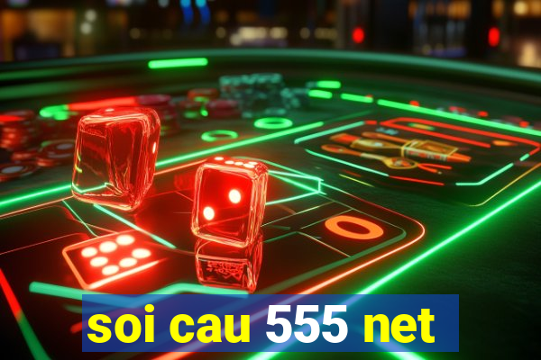 soi cau 555 net