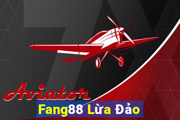 Fang88 Lừa Đảo