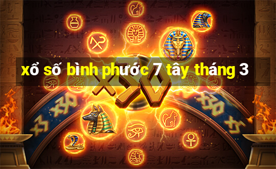 xổ số bình phước 7 tây tháng 3