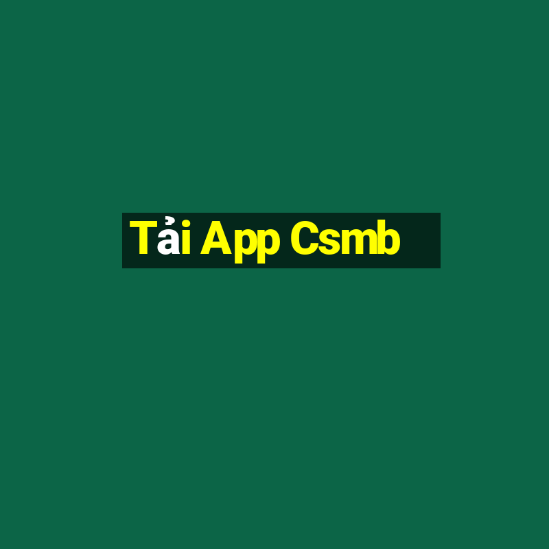 Tải App Csmb