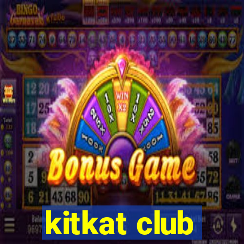 kitkat club