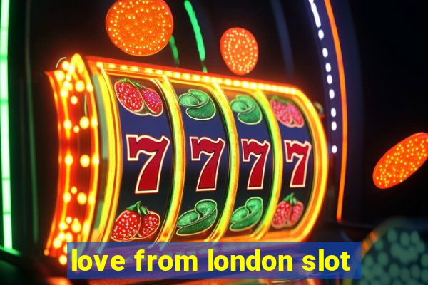 love from london slot