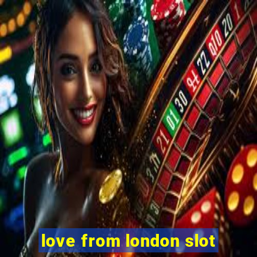 love from london slot