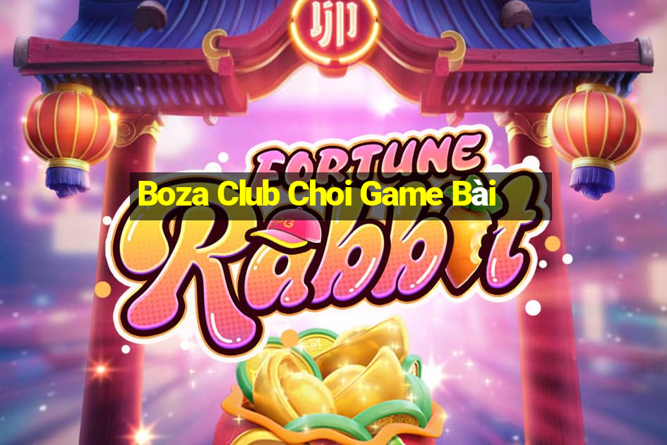 Boza Club Choi Game Bài