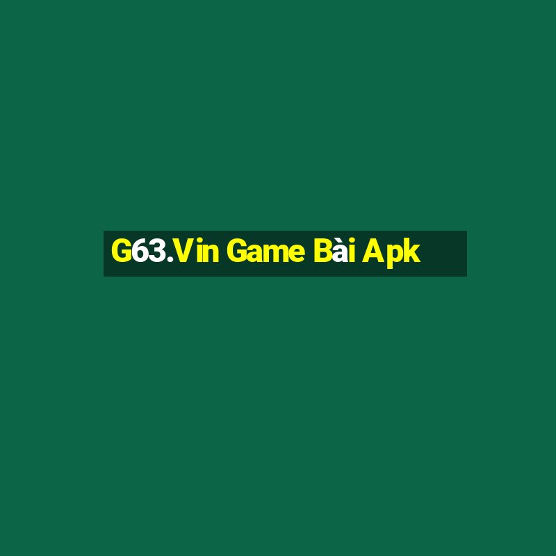 G63.Vin Game Bài Apk