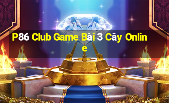 P86 Club Game Bài 3 Cây Online