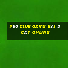 P86 Club Game Bài 3 Cây Online