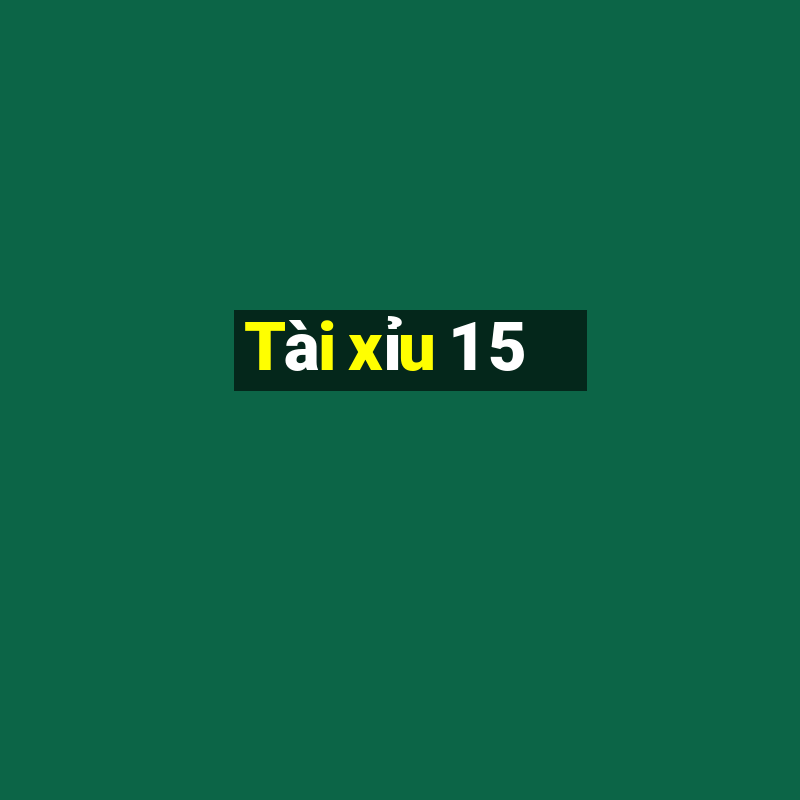 Tài xỉu 1 5