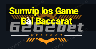 Sumvip Ios Game Bài Baccarat