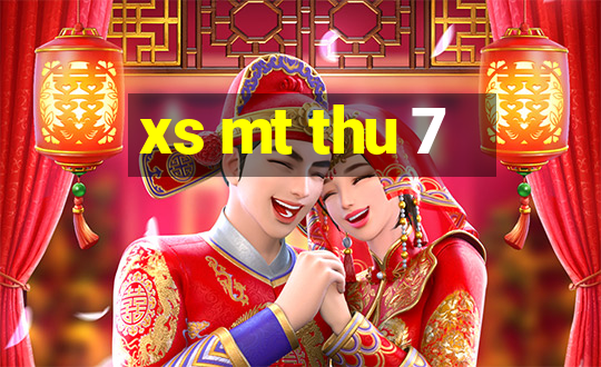 xs mt thu 7