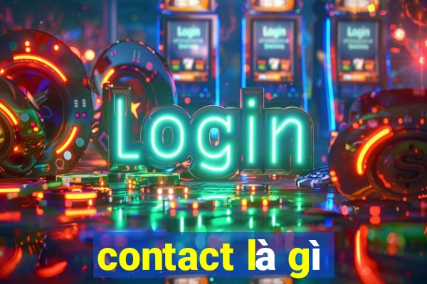 contact là gì