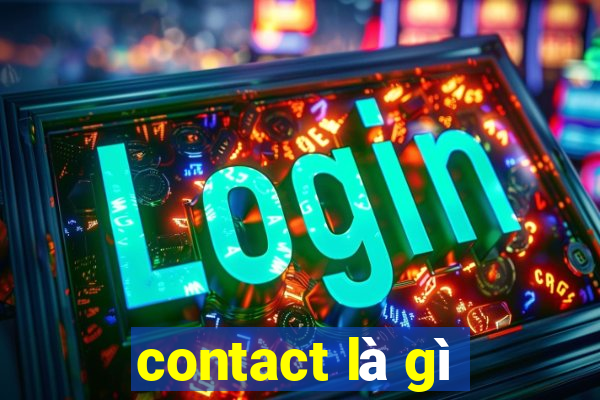 contact là gì