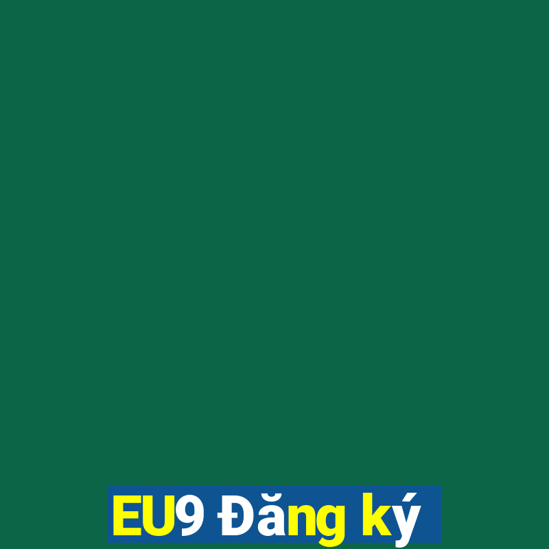 EU9 Đăng ký